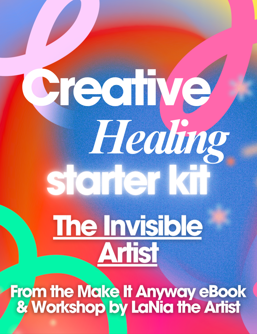 The Invisible Artist: Creative Healing Starter Kit